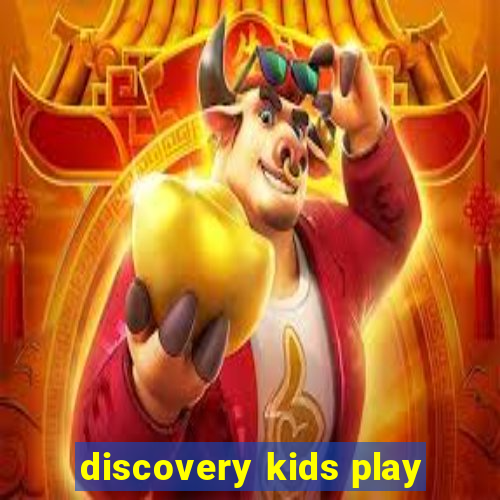 discovery kids play